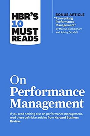 HBR's 10 Must Reads on Performance Management by Harvard Business Review Harvard Business Review