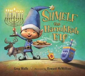 Shmelf the Hanukkah Elf by Greg Wolfe