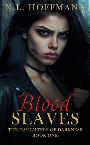 Blood Slaves by N.L. Hoffmann