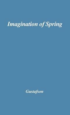 The Imagination of Spring: The Poetry of Afanasy Fet by Unknown, Richard F. Gustafson