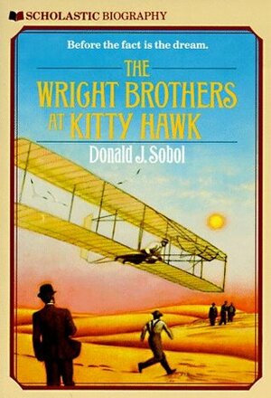 The Wright Brothers At Kitty Hawk by Donald J. Sobol