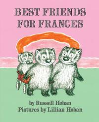 Best Friends for Frances by Russell Hoban