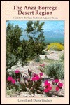 The Anza-Borrego Desert Region/Includes Map of Anza-Borrego Desert State Park and Adjacent Areas by Diana Lindsay, Lowell Lindsay