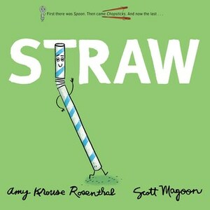 Straw by Scott Magoon, Amy Krouse Rosenthal