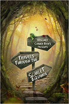 Travels Through the Scarlet Equinox by Angel Martinez, Freddy MacKay, Toni Griffin, Erika Orrick, J. Scott Coatsworth