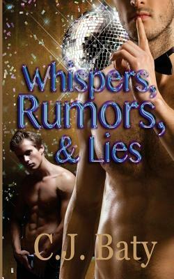 Whispers, Rumors, & Lies by C. J. Baty