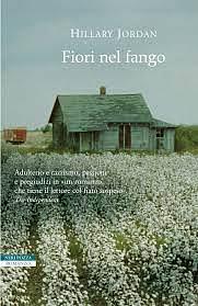 Fiori nel fango by Hillary Jordan