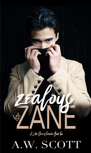 Zealous for Zane by A.W. Scott