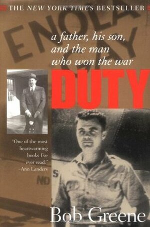 Duty:A Father, His Son, and the Man Who Won the War by Bob Greene
