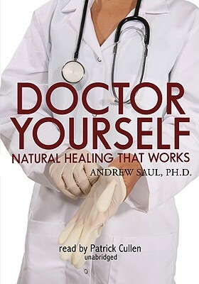 Doctor Yourself by Andrew W. Saul