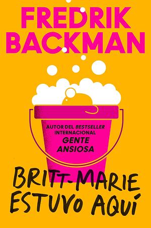 Britt-Marie estuvo aquí by Carmen Montes Cano, Fredrik Backman