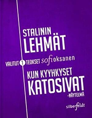 Stalinin lehmät ja Kun kyyhkyset katosivat by Sofi Oksanen