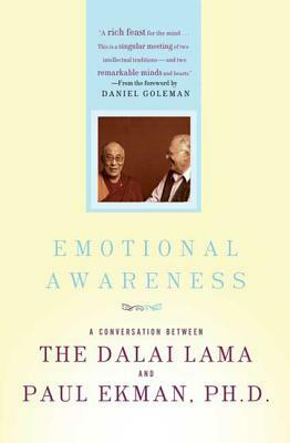 Emotional Awareness: Overcoming the Obstacles to Psychological Balance and Compassion by Paul Ekman, Dalai Lama XIV