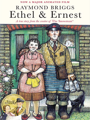 Ethel &amp; Ernest by Raymond Briggs
