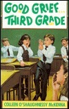 Good Grief, Third Grade by Colleen O'Shaughnessy McKenna, Richard Williams