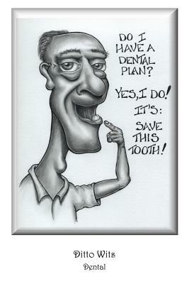 Ditto Wits Dental by Dan Gardner
