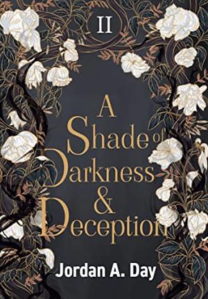 A Shade of Darkness and Deception by Jordan A. Day