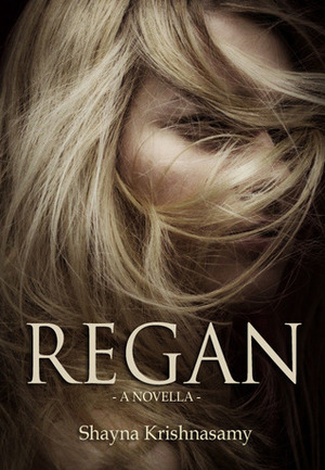 Regan by Shayna Krishnasamy