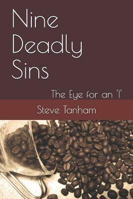 Nine Deadly Sins: The Eye for an 'i' by Steve Tanham