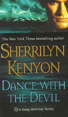 Dance with the Devil: A Dark-Hunter Novel by Sherrilyn Kenyon