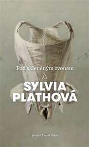 Pod skleněným zvonem by Tomáš Hrách, Sylvia Plath