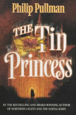 The Tin Princess by Philip Pullman