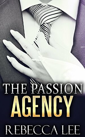 The Passion Agency by Rebecca Lee