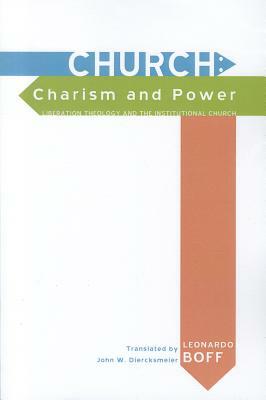 Church: Charism and Power by Leonardo Boff