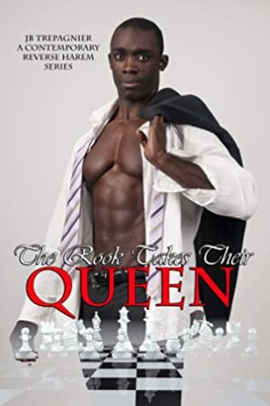 The Rook Takes Their Queen: Andre by J.B. Trepagnier