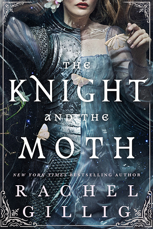 The Knight and the Moth by Rachel Gillig