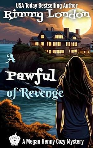 A Pawful of Revenge: A Delightful Dog Cozy Mystery by Rimmy London, Rimmy London