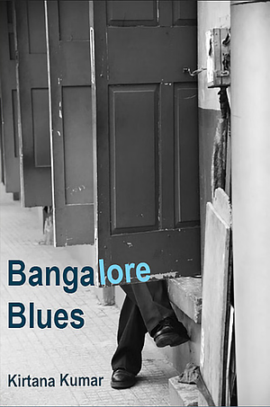 Bangalore Blues by Kirtana Kumar