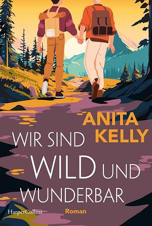 Wir sind wild und wunderbar by Anita Kelly