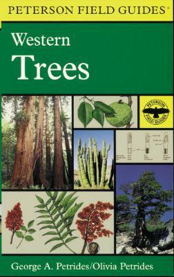 A Field Guide to Western Trees: Western United States and Canada by Roger Tory Peterson, George A. Petrides