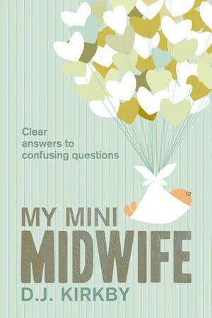 My Mini Midwife by D.J. Kirkby