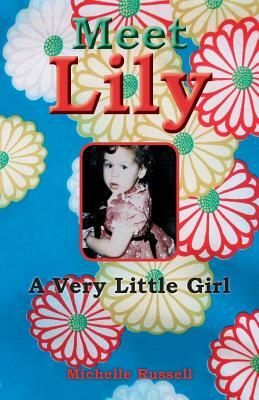 Meet Lily a Very Little Girl by Michelle Russell