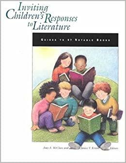 Inviting Children's Responses to Literature: Guides to 57 Notable Books by Amy A. McClure