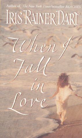 When I Fall in Love by Iris Rainer Dart