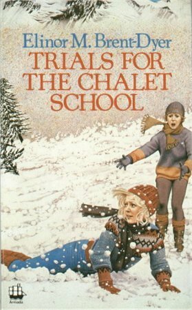 Trials for the Chalet School by Elinor M. Brent-Dyer