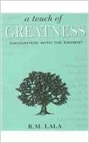 Touch Of Greatness, A: Encounter With The Eminent by R.M. Lala
