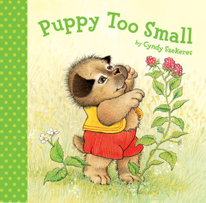 Puppy Too Small by Cyndy Szekeres