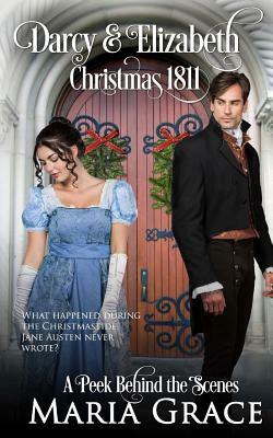 Darcy and Elizabeth: Christmas 1811: Pride and Prejudice Behind the Scenes by Maria Grace