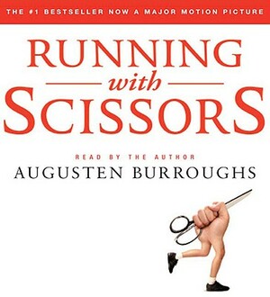 Running with Scissors by Augusten Burroughs