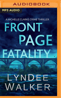 Front Page Fatality: A Nichelle Clarke Crime Thriller by LynDee Walker