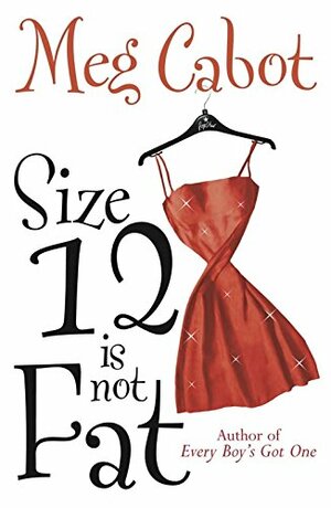 Size 12 Is Not Fat by Meg Cabot