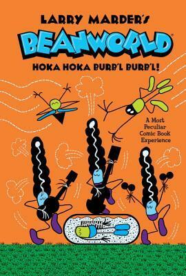 Beanworld Volume 4: Hoka Hoka Burb'l Burb'l by Jennifer L. Holm, Larry Marder