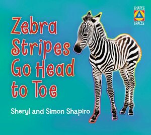 Zebra Stripes Go Head to Toe by Sheryl Shapiro, Simon Shapiro