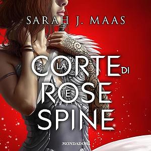 La corte di rose e spine by Sarah J. Maas