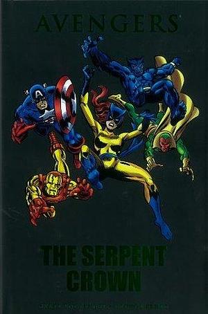 Avengers the Serpent Crown by Steve Englehart, George Pérez