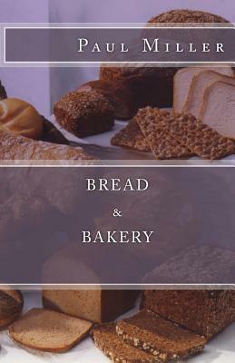 Bread & bakery by Paul Miller